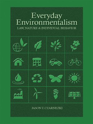 cover image of Czarnezki's, Everyday Environmentalism, Law, Nature and Individual Behavior